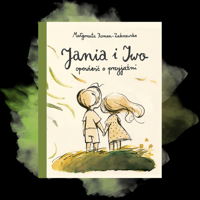 Jania i Iwo. Opowieść o przyjaźni.
