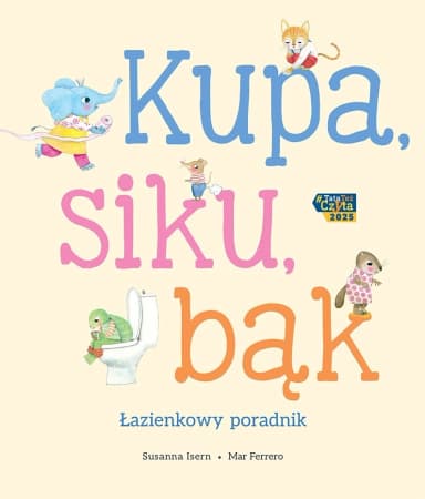 Kupa, siku, bąk. Łazienkowy poradnik